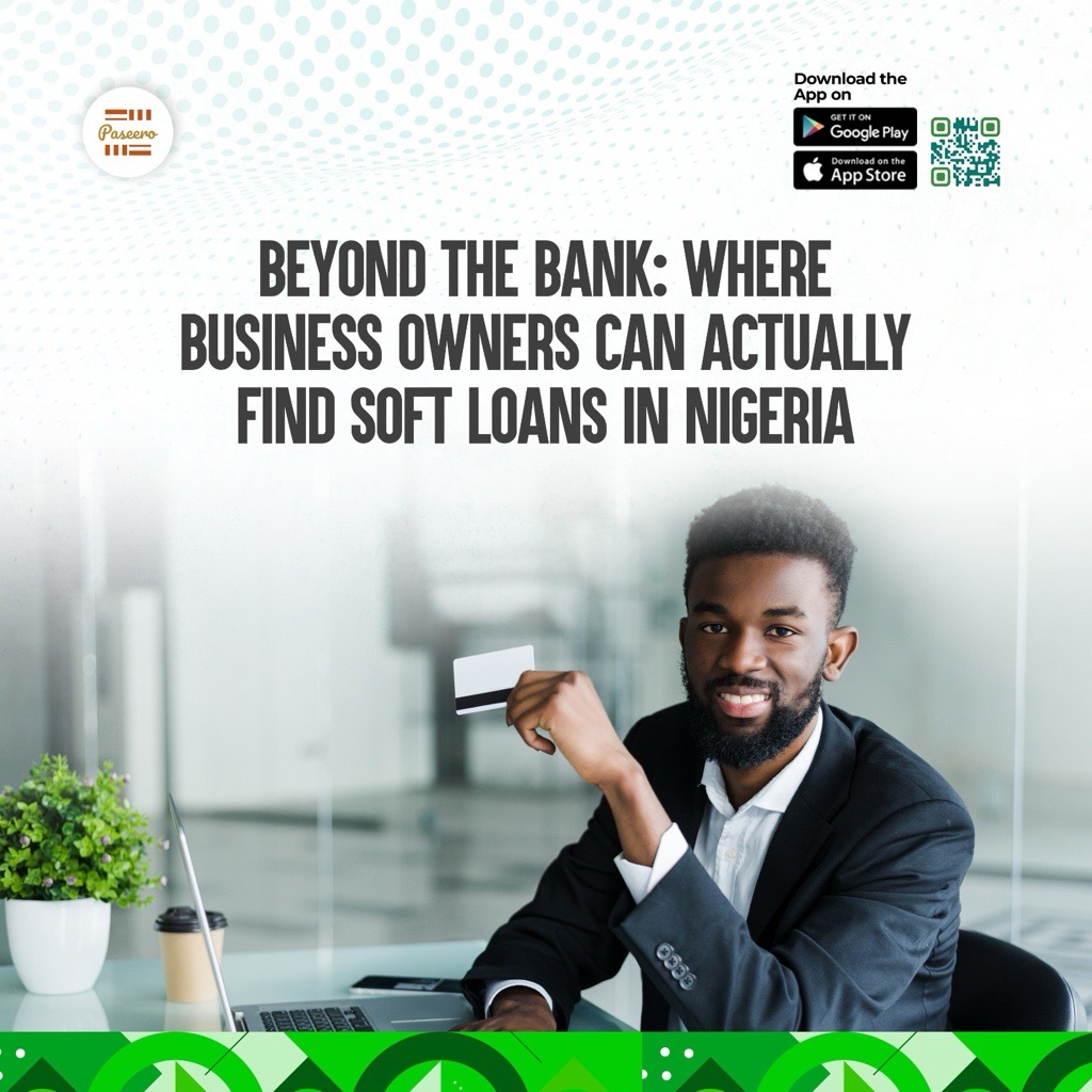 img-Beyond the Bank: Where to Find Soft Loans for Business Owners in Nigeria