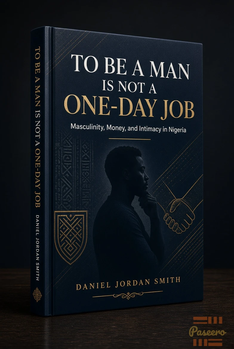 To Be a Man Is Not a
One- Day Job2